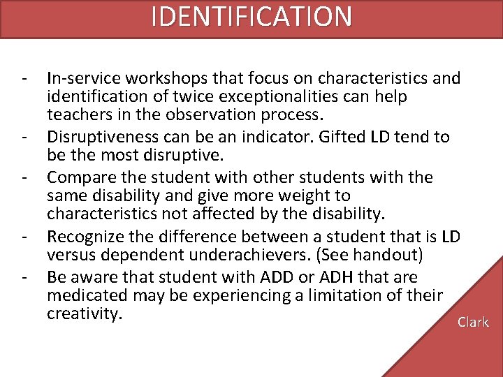 IDENTIFICATION - In-service workshops that focus on characteristics and identification of twice exceptionalities can