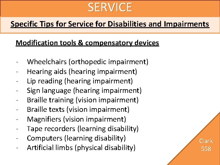 SERVICE Specific Tips for Service for Disabilities and Impairments Modification tools & compensatory devices