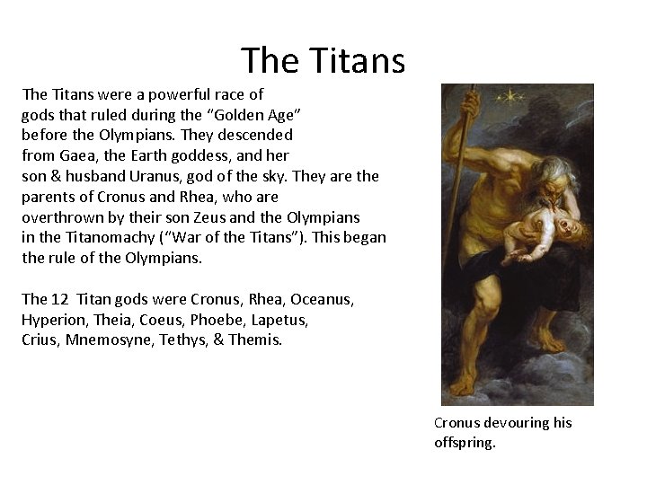 The Titans were a powerful race of gods that ruled during the “Golden Age”