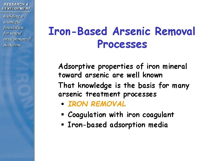 Iron-Based Arsenic Removal Processes • Adsorptive properties of iron mineral toward arsenic are well