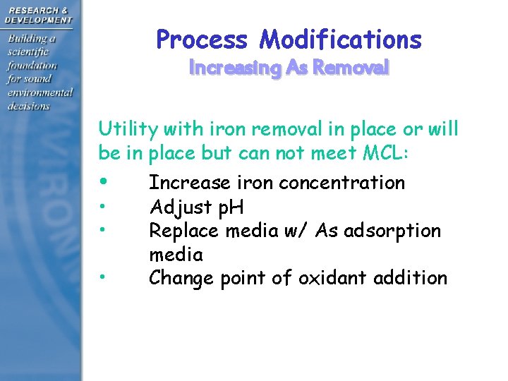 Process Modifications Increasing As Removal Utility with iron removal in place or will be