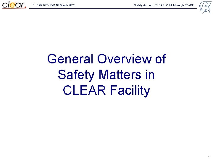 CLEAR REVIEW 16 March 2021 Safety Aspects CLEAR, G. Mc. Monagle SY/RF General Overview