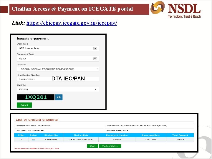 Challan Access & Payment on ICEGATE portal Link: https: //cbicpay. icegate. gov. in/iceepay/ DTA