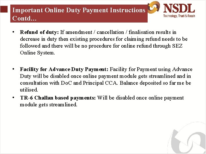 Important Online Duty Payment Instructions Contd… • Refund of duty: If amendment / cancellation