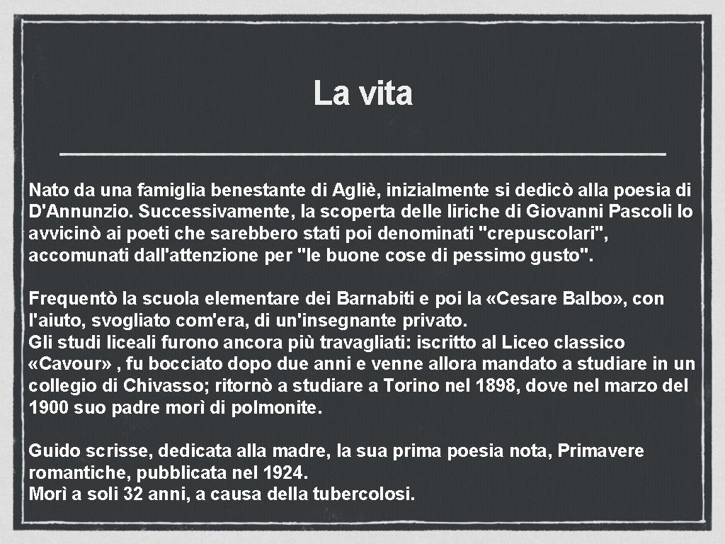 La vita Nato da una famiglia benestante di Agliè, inizialmente si dedicò alla poesia