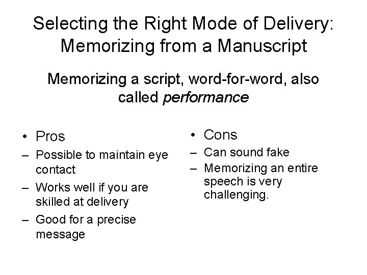 Selecting the Right Mode of Delivery: Memorizing from a Manuscript Memorizing a script, word-for-word,