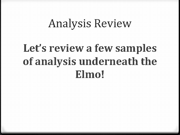 Analysis Review Let’s review a few samples of analysis underneath the Elmo! 