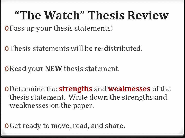 “The Watch” Thesis Review 0 Pass up your thesis statements! 0 Thesis statements will