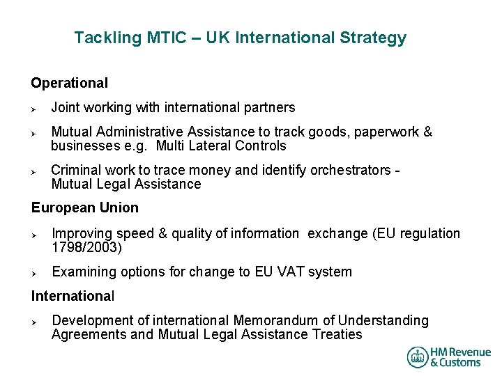 Tackling MTIC – UK International Strategy Operational Ø Ø Ø Joint working with international