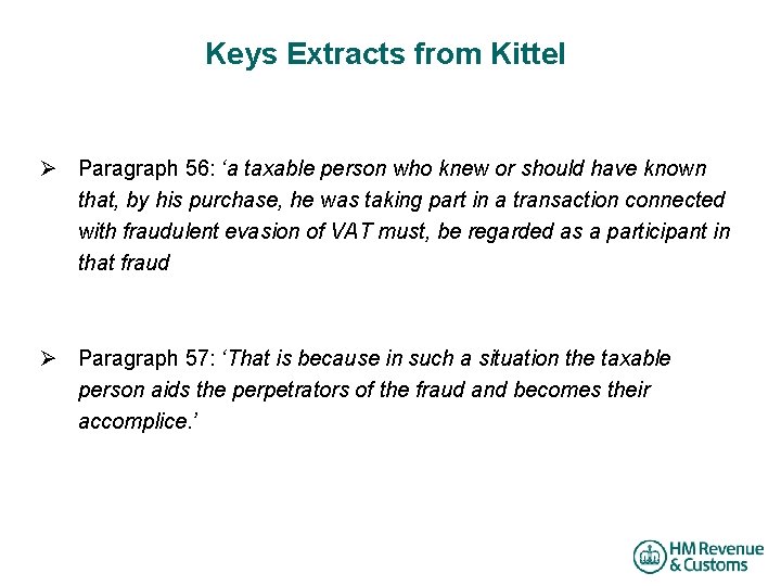 Keys Extracts from Kittel Ø Paragraph 56: ‘a taxable person who knew or should