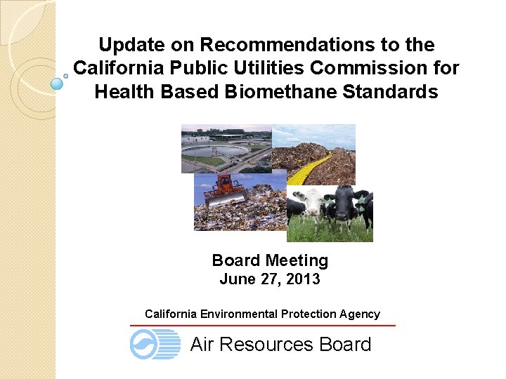 Update on Recommendations to the California Public Utilities Commission for Health Based Biomethane Standards