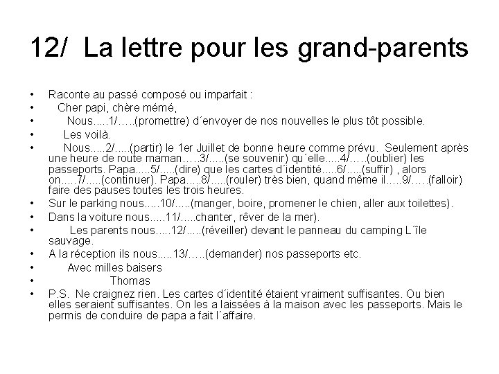 12/ La lettre pour les grand-parents • • • Raconte au passé composé ou