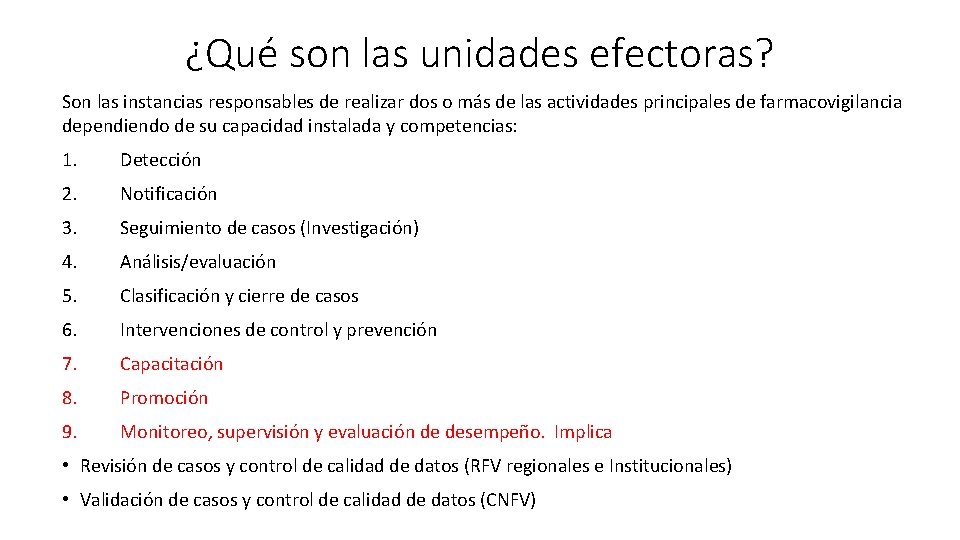 ¿Qué son las unidades efectoras? Son las instancias responsables de realizar dos o más