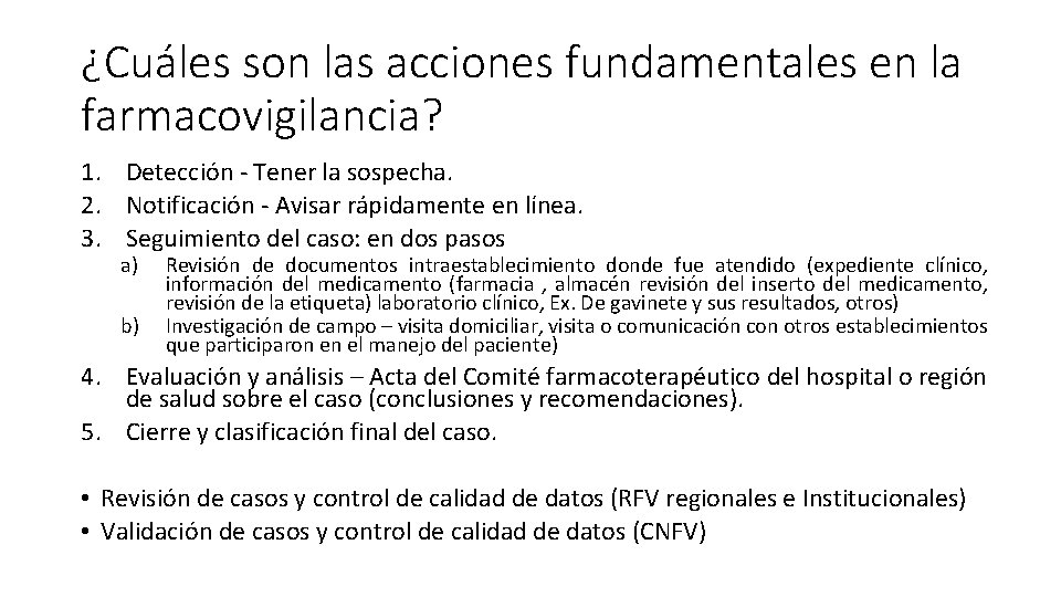 ¿Cuáles son las acciones fundamentales en la farmacovigilancia? 1. Detección - Tener la sospecha.