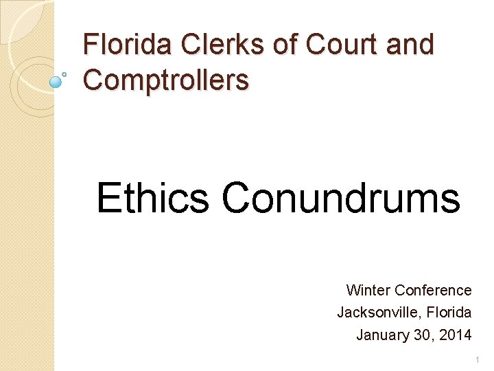 Florida Clerks of Court and Comptrollers Ethics Conundrums