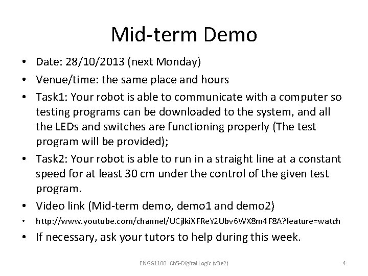 Mid-term Demo • Date: 28/10/2013 (next Monday) • Venue/time: the same place and hours