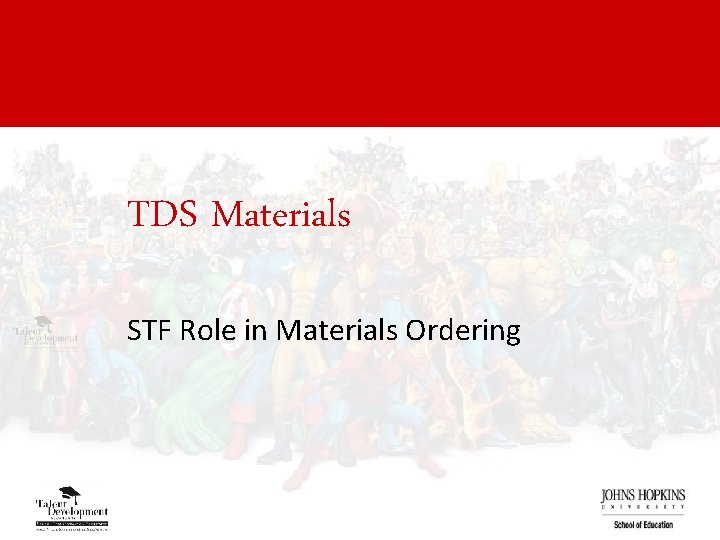 TDS Materials STF Role in Materials Ordering 