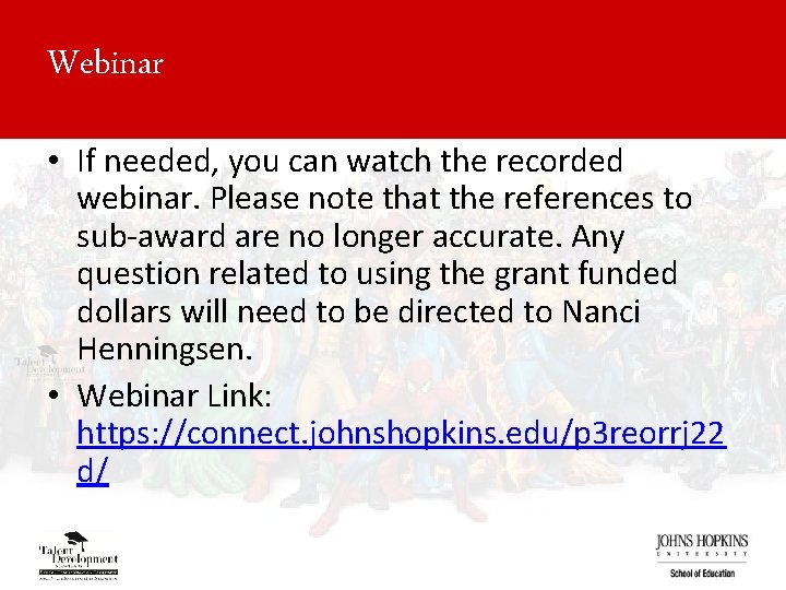 Webinar • If needed, you can watch the recorded webinar. Please note that the