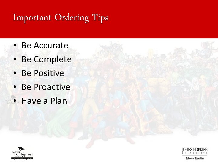 Important Ordering Tips • • • Be Accurate Be Complete Be Positive Be Proactive