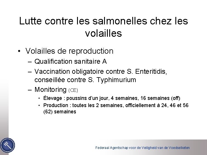 Lutte contre les salmonelles chez les volailles • Volailles de reproduction – Qualification sanitaire