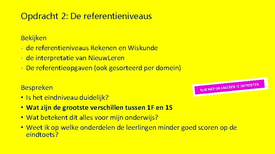 Opdracht 2: De referentieniveaus Bekijken - de referentieniveaus Rekenen en Wiskunde - de interpretatie