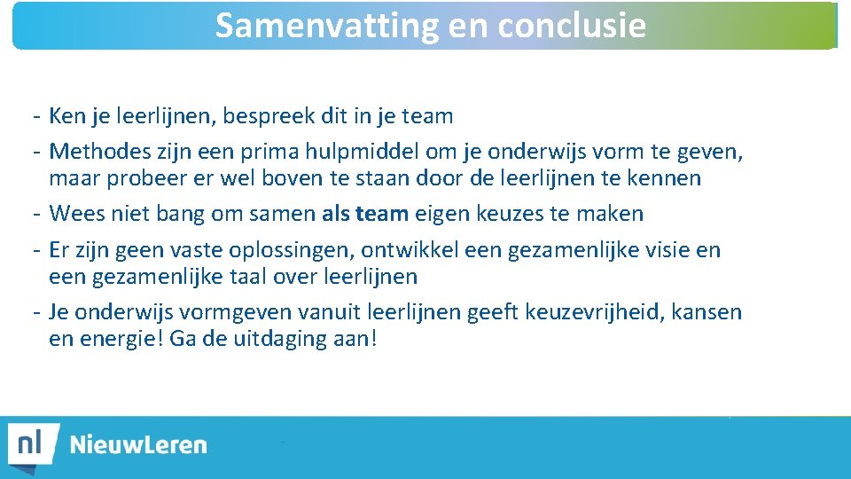 Samenvatting en conclusie - Ken je leerlijnen, bespreek dit in je team - Methodes