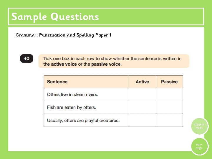 Sample Questions Grammar, Punctuation and Spelling Paper 1 chapter menu next page 