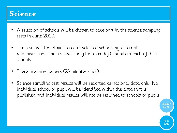 Science • A selection of schools will be chosen to take part in the