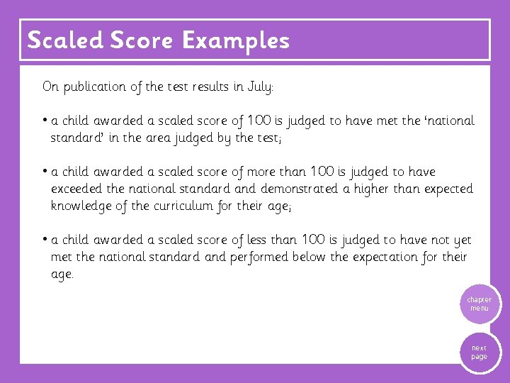 Scaled Score Examples On publication of the test results in July: • a child