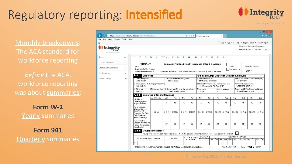 Regulatory reporting: Intensified Monthly breakdowns: The ACA standard for workforce reporting Before the ACA,