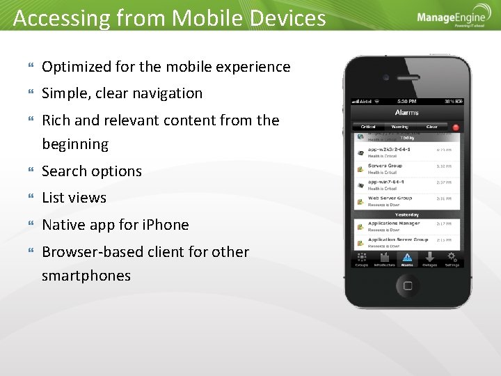 Accessing from Mobile Devices Optimized for the mobile experience Simple, clear navigation Rich and