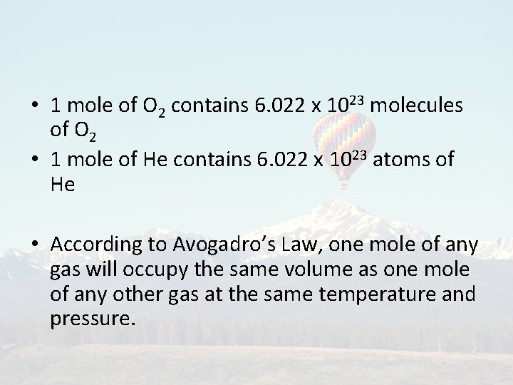  • 1 mole of O 2 contains 6. 022 x 1023 molecules of