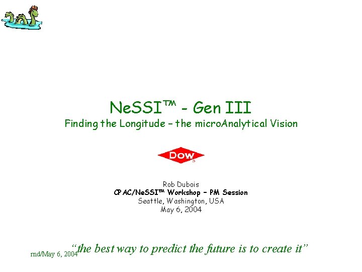 Ne. SSI™ - Gen III Finding the Longitude – the micro. Analytical Vision Rob