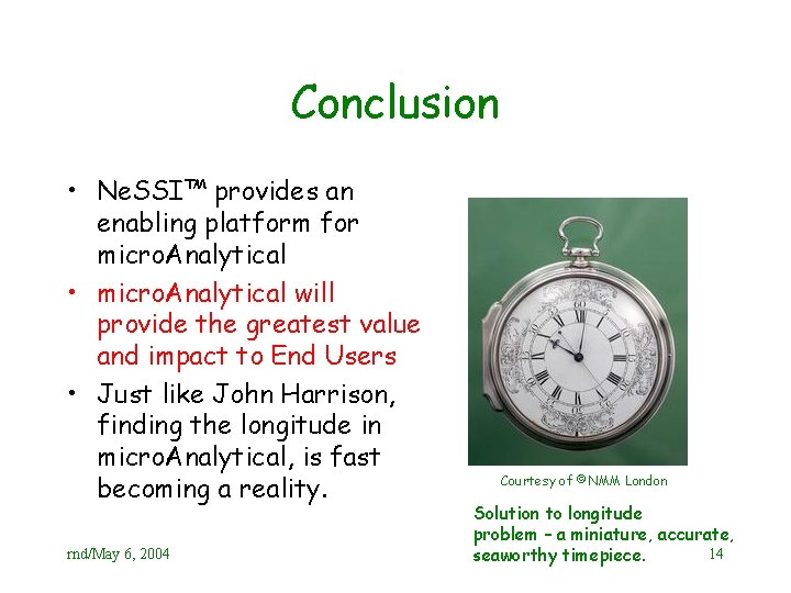 Conclusion • Ne. SSI™ provides an enabling platform for micro. Analytical • micro. Analytical Conclusion • Ne. SSI™ provides an enabling platform for micro. Analytical • micro. Analytical
