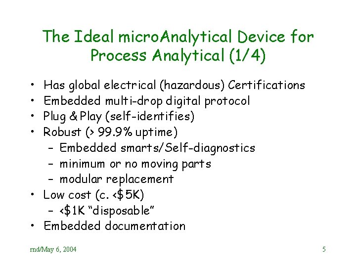 The Ideal micro. Analytical Device for Process Analytical (1/4) • • Has global electrical