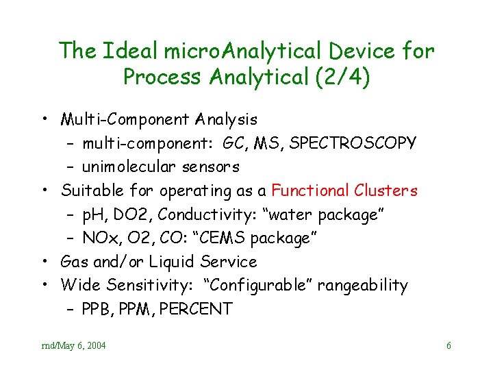 The Ideal micro. Analytical Device for Process Analytical (2/4) • Multi-Component Analysis – multi-component: