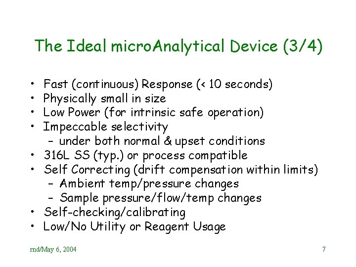 The Ideal micro. Analytical Device (3/4) • • Fast (continuous) Response (< 10 seconds) The Ideal micro. Analytical Device (3/4) • • Fast (continuous) Response (< 10 seconds)