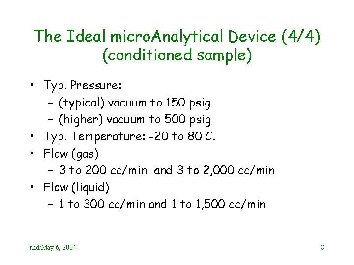 The Ideal micro. Analytical Device (4/4) (conditioned sample) • Typ. Pressure: – (typical) vacuum