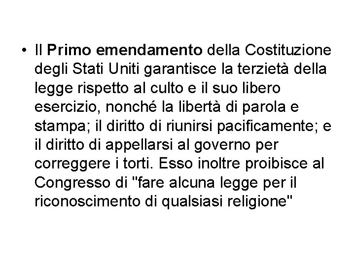  • Il Primo emendamento della Costituzione degli Stati Uniti garantisce la terzietà della