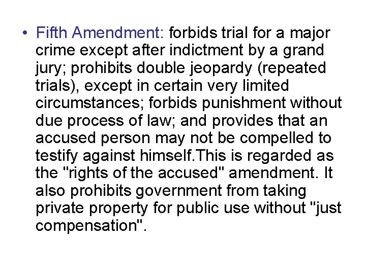  • Fifth Amendment: forbids trial for a major crime except after indictment by