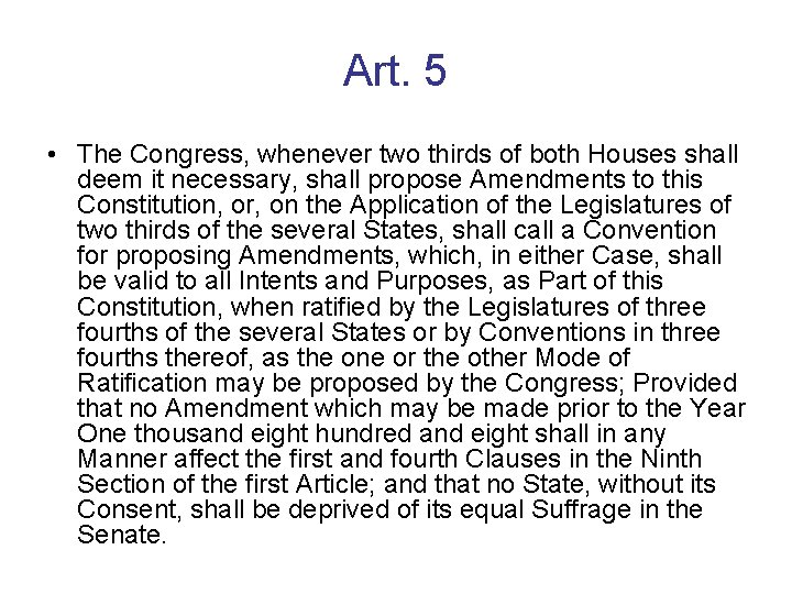 Art. 5 • The Congress, whenever two thirds of both Houses shall deem it