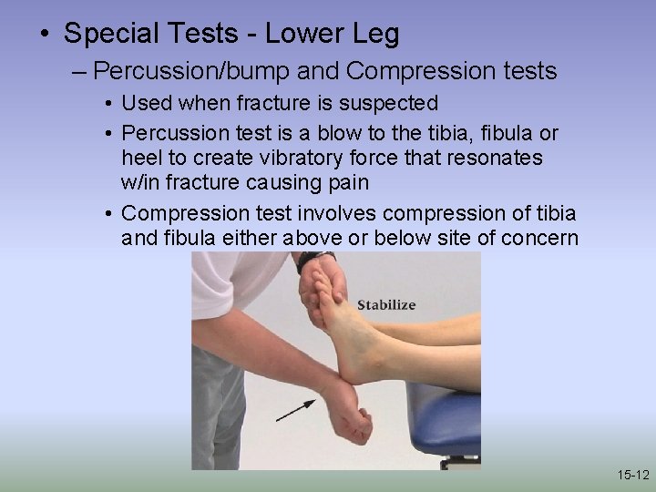  • Special Tests - Lower Leg – Percussion/bump and Compression tests • Used