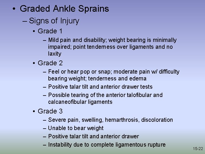  • Graded Ankle Sprains – Signs of Injury • Grade 1 – Mild