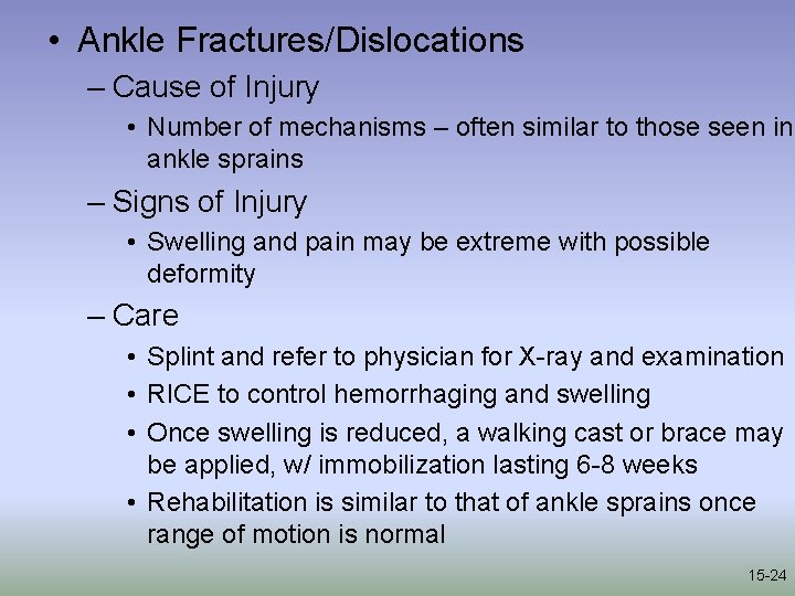  • Ankle Fractures/Dislocations – Cause of Injury • Number of mechanisms – often