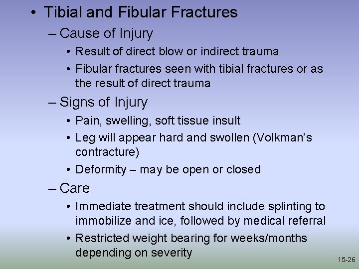  • Tibial and Fibular Fractures – Cause of Injury • Result of direct