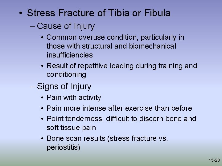  • Stress Fracture of Tibia or Fibula – Cause of Injury • Common