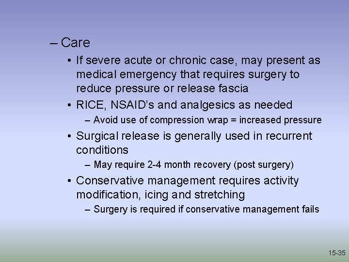– Care • If severe acute or chronic case, may present as medical emergency