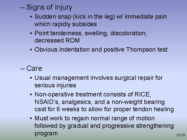 – Signs of Injury • Sudden snap (kick in the leg) w/ immediate pain