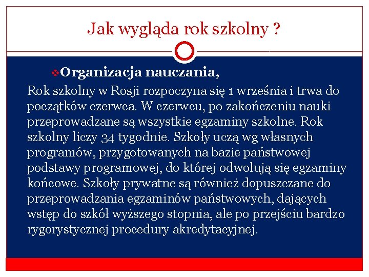 Jak wygląda rok szkolny ? v Organizacja nauczania, �Rok szkolny w Rosji rozpoczyna się