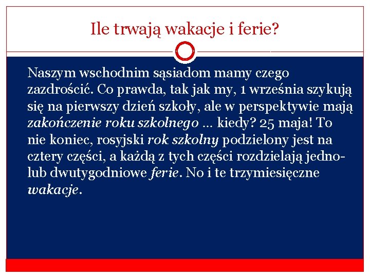 Ile trwają wakacje i ferie? �Naszym wschodnim sąsiadom mamy czego zazdrościć. Co prawda, tak